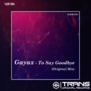 Gayax - To Say Goodbye