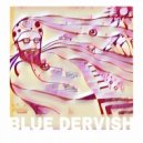 Blue Dervish - 25 Little White Robots Make Morning Sex Bip-bip-bop Oueahh (Original Mix)