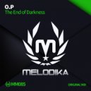 O.P. - The End Of Darkness (Original Mix)