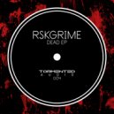 RSKGrime - Dead (Original Mix)