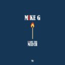 Mike G - Light The Match (Original Mix)