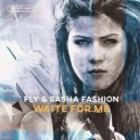 Fly & Sasha Fashion - Wait For Me