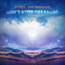 Pixel On Sound - Don't Stop Dreaming