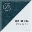 Tim Serra - Born in 93