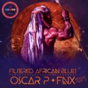Oscar P & FNX Omar - Filtered African Blues