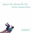 Romaida - Hysteric Blue Monday Me Chill (Homma Honganji Remix)