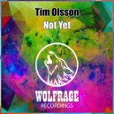 Tim Olsson - Not Yet