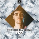Stereocode feat. Liberas - 12 A.M. (Edit)