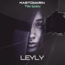 Kastomarin, Tim Dian - LEYLY (Original Mix)