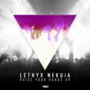 Lethyx Nekuia - Raise Your Hands Up (Original Mix)