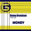 Danny Bramham feat veli - Money (Ace Disco ???  Dub)