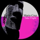 Mario Cruz - Take Flight (Original Mix)