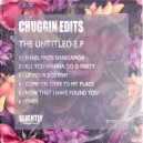 Chuggin Edits - Now That I Have Found You