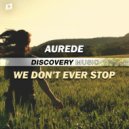 Aurede - We Don't Ever Stop