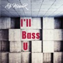 DJ NiPPER - I\'ll Bass U (Vocal Mix 2)
