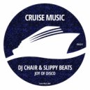 DJ Chair, Slippy Beats - Joy of Disco (Instrumental Mix)