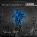 Paul Johnson - I Make U Create Dance Steps That U Can\'t Repeat (Original Mix)