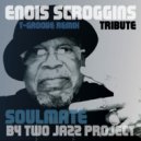 Two Jazz Project feat. Enois Scroggins - Bring Back The Faith (New Album Version)