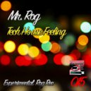 Mr. Rog - To The Tech Housings