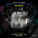 Matt Wade - Down The Rabbit Hole