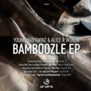 Young Bad Twinz & Alice R Wanda - Gyp Con & Bamboozled (Original Mix)