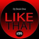 DJ Desk One - Like That (Dub Mix)