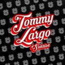 Tommy Largo - Sunrise (Original Mix)