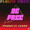 Be Free - Tommy Glasses (Original Mix)