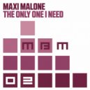 Maxi Malone - The Only One I Need (Radio Edit)