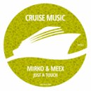 Mirko & Meex - Just A Touch