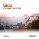 MjSm - You Don\'t Love Me (Original Mix)
