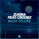 Zukira & Croobz - Back To Life (Instrumental Edit)