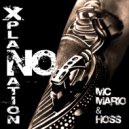 MC Mario & Hoss - No Xplanation (House Mix)