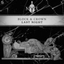 Block & Crown - Last Night