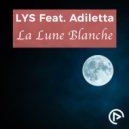 Lys Feat.Adiletta - La Lune Blanche (Radio Cut)