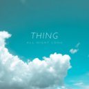 Thing - All Night Long (Original Mix)