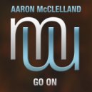 Aaron McClelland - Go On (Radio Edit)