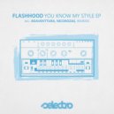 Flashhood - You Know My Style (NicoRozas Remix)