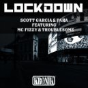Scott Garcia & Para Feat. MC Fizzy & Troublesome - Lockdown (Original Mix)