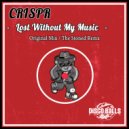 CRISPR - Lost Without My Music (The Stoned Remix)