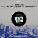 Strainhouse - Deep In The Underground