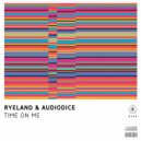 Ryeland & Audiodice - Time On Me (Original Mix)