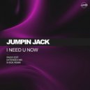 Jumpin Jack - I Need U Now