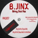 B.JINX - Bring Dat Azz