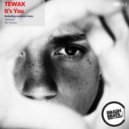 TEWAX - It\'s You (No Messin Remix)