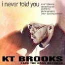 KT Brooks - I Never Told You (BlackkSeed Construkted Dub)