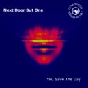 Next Door But One - You Save The Day (Original Mix)