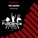 O-Galla - The Grand (Original Mix)