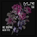 Re Dupre - Big Titz