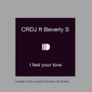 CRDJ ft Beverly S - I Feel Your Love